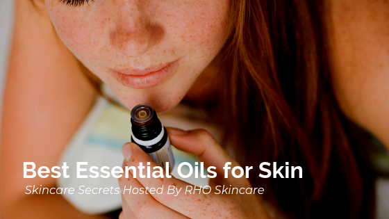 Best Essential Oils for Skin