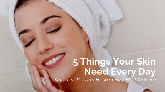 5 Things Your Skin Need Every Day